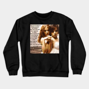 Feeling for her what she's feeling for me Crewneck Sweatshirt